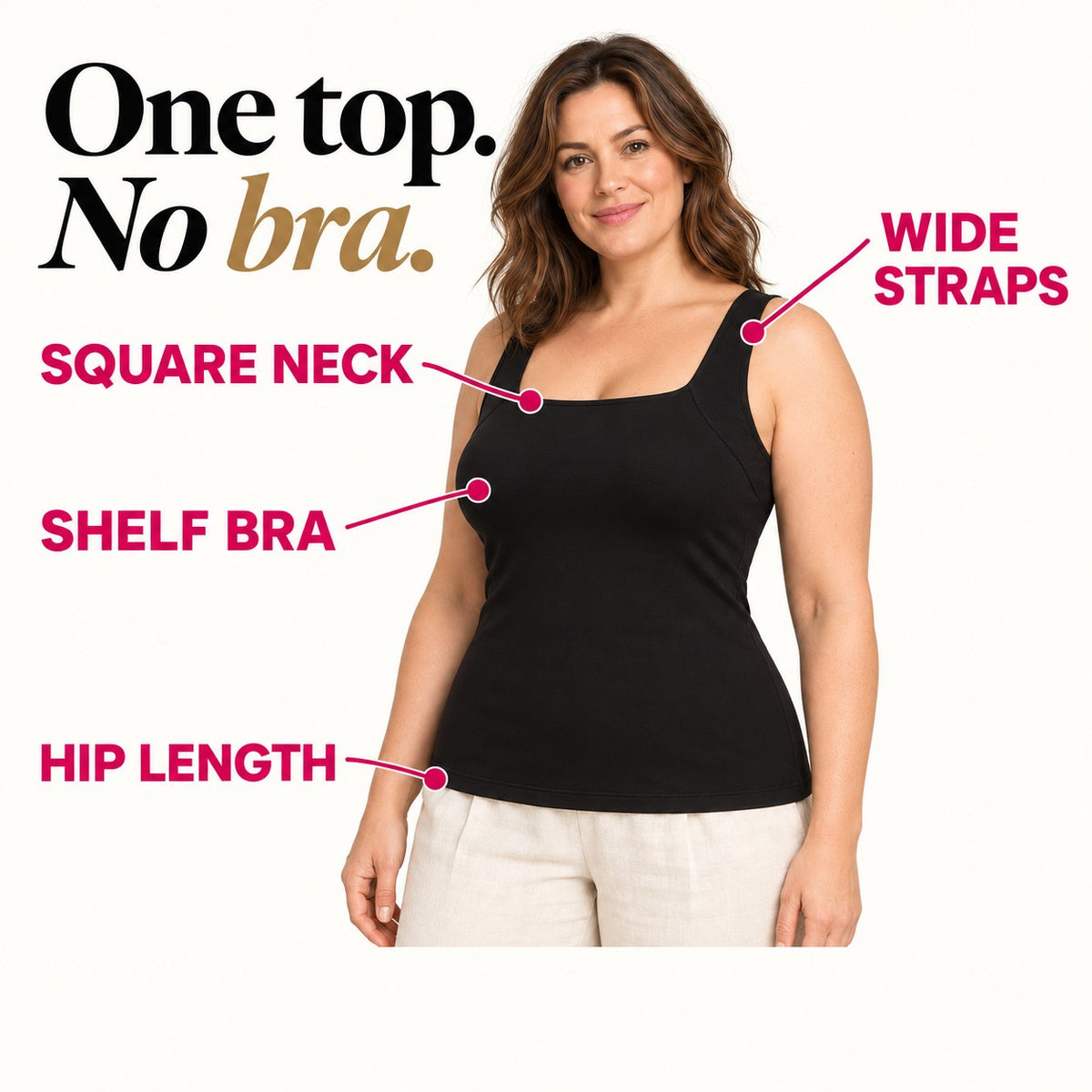 Bra-Free Tank features: square neck, shelf bra, wide straps, hip length